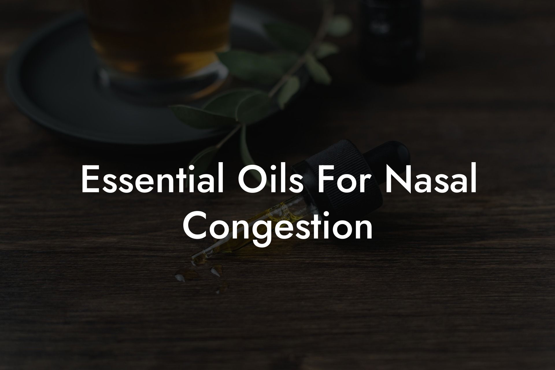 Essential Oils For Nasal Congestion