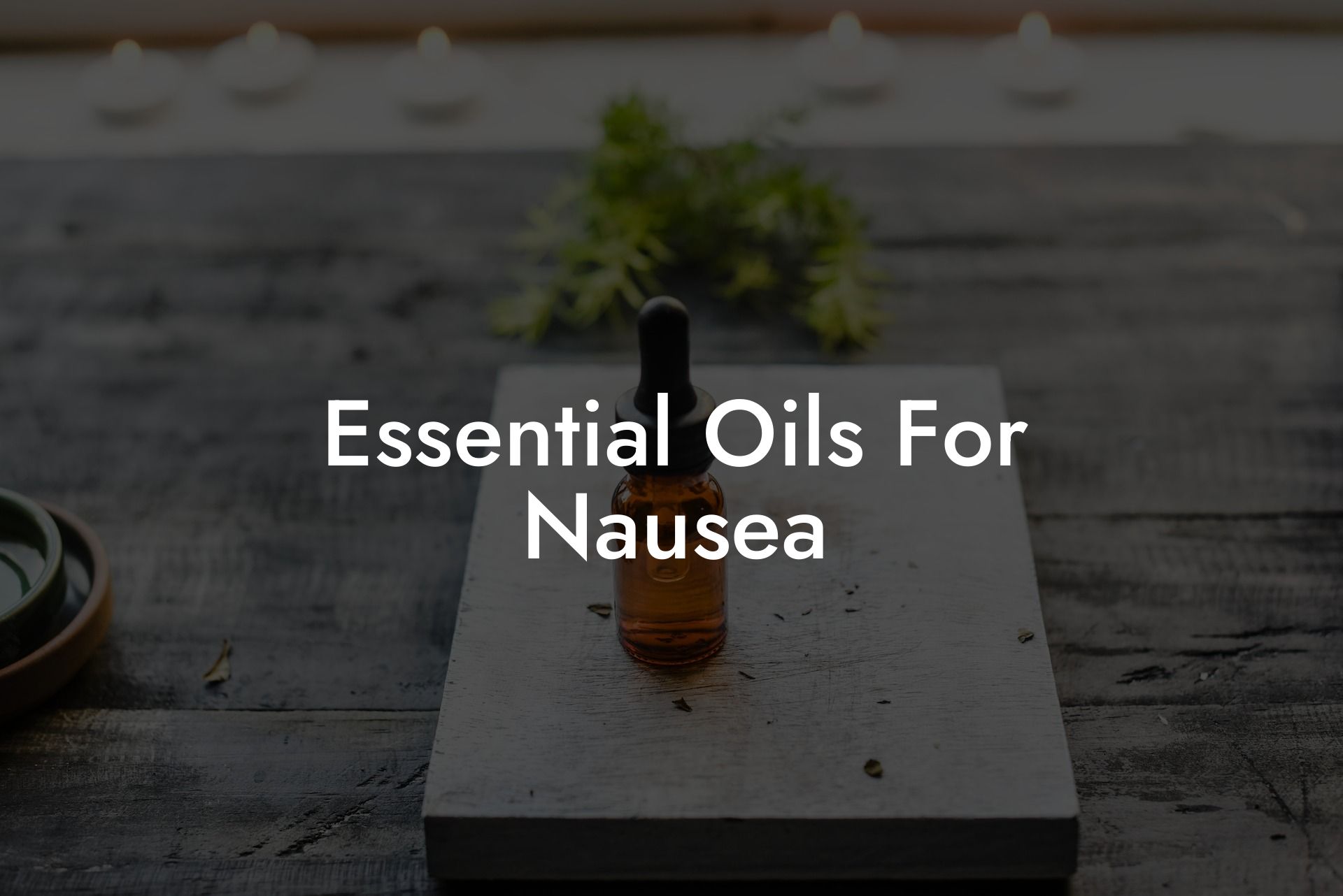 Essential Oils For Nausea