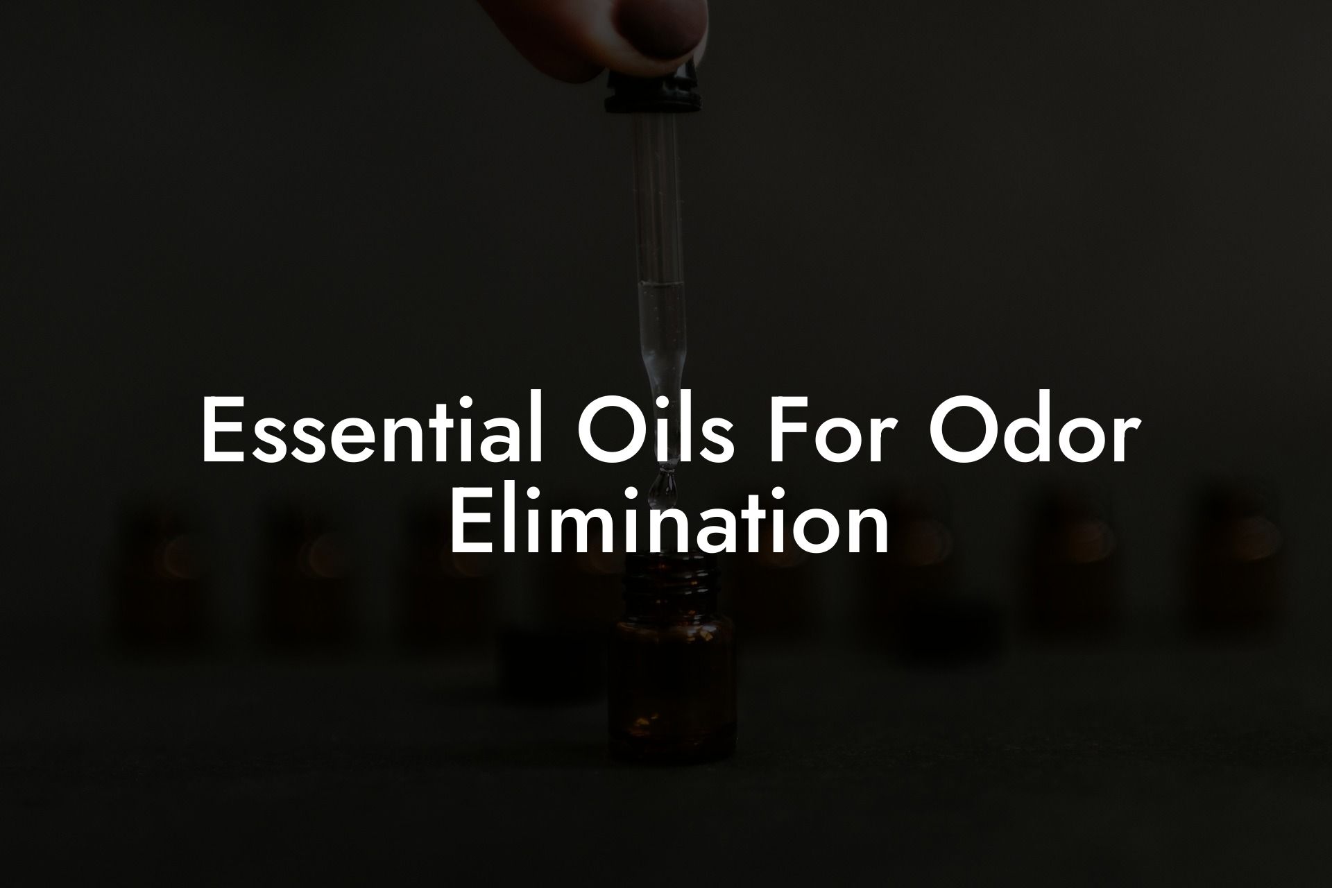 Essential Oils For Odor Elimination