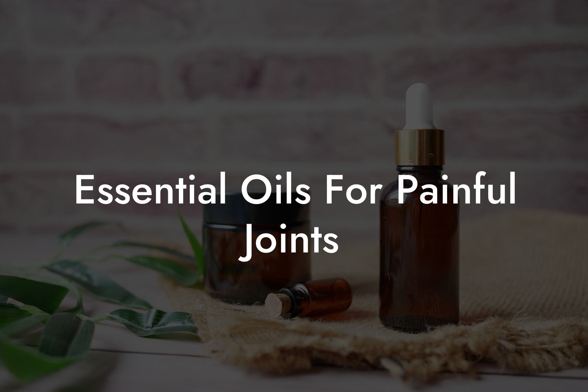 Essential Oils For Painful Joints