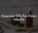 Essential Oils For Panic Attacks
