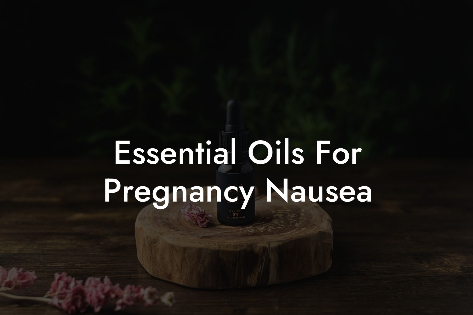 Essential Oils For Pregnancy Nausea