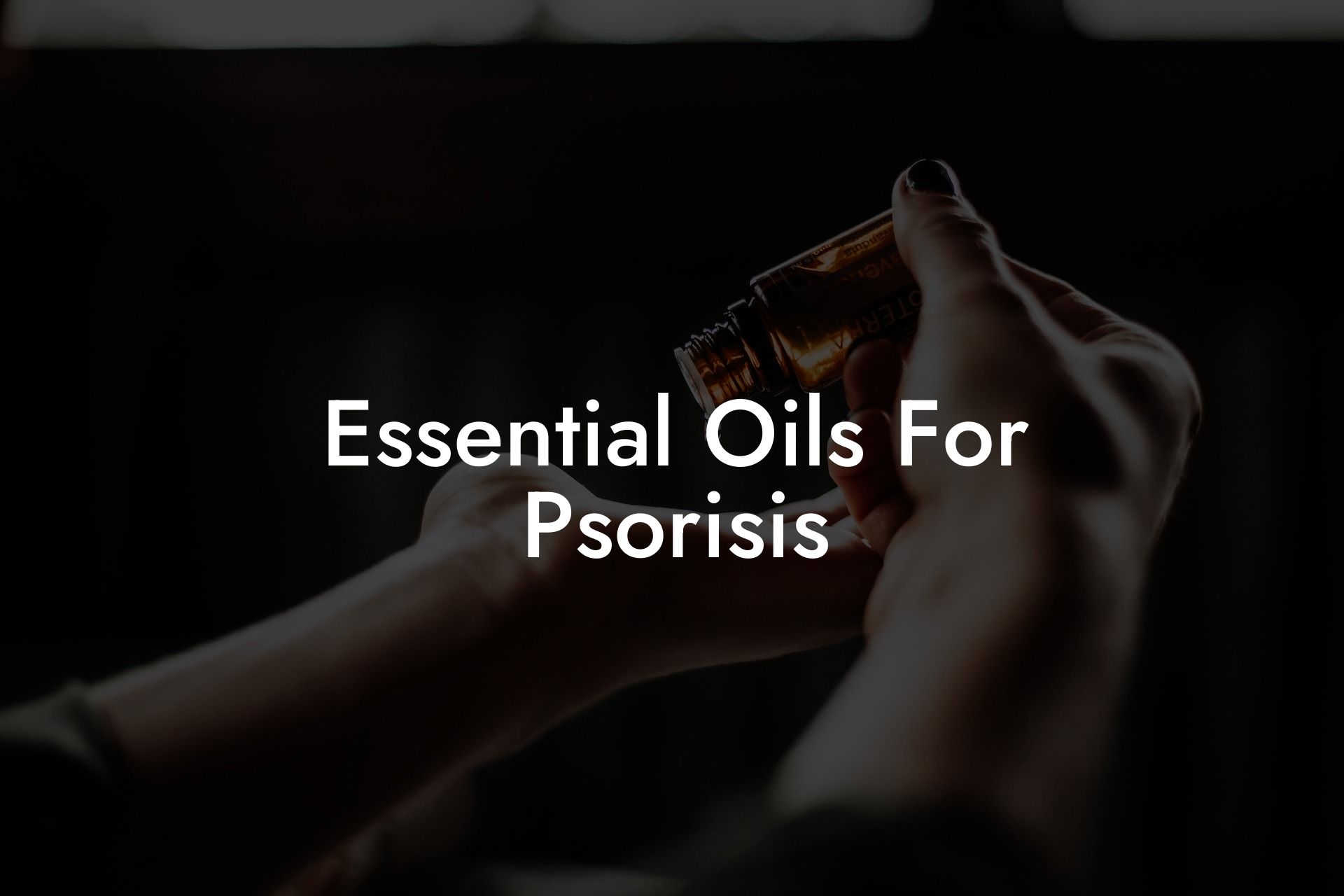 Essential Oils For Psorisis