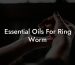 Essential Oils For Ring Worm