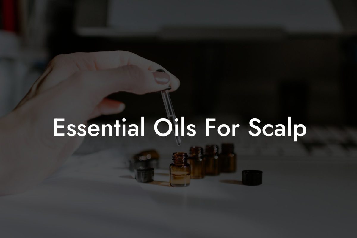 Essential Oils For Scalp