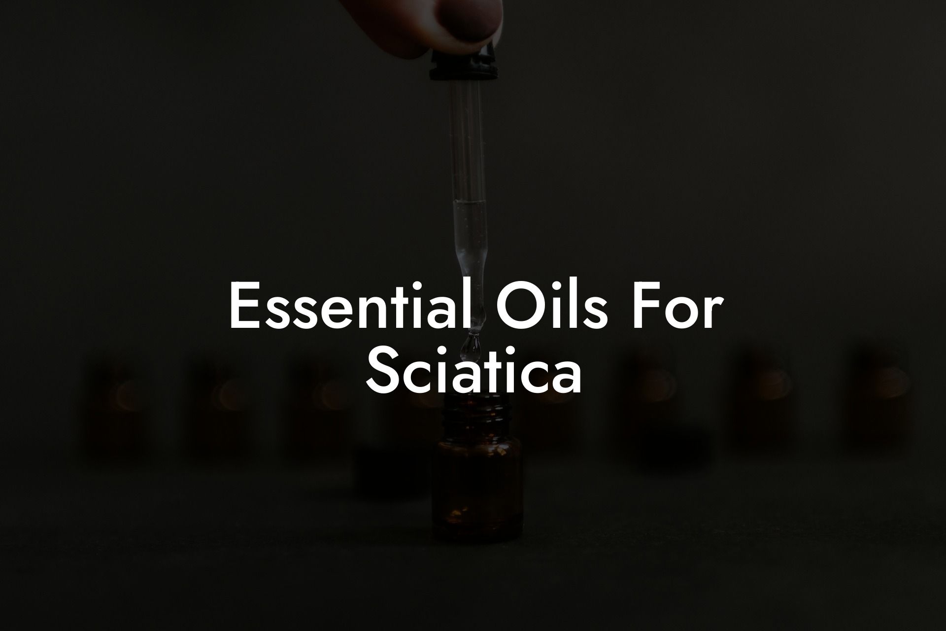 Essential Oils For Sciatica