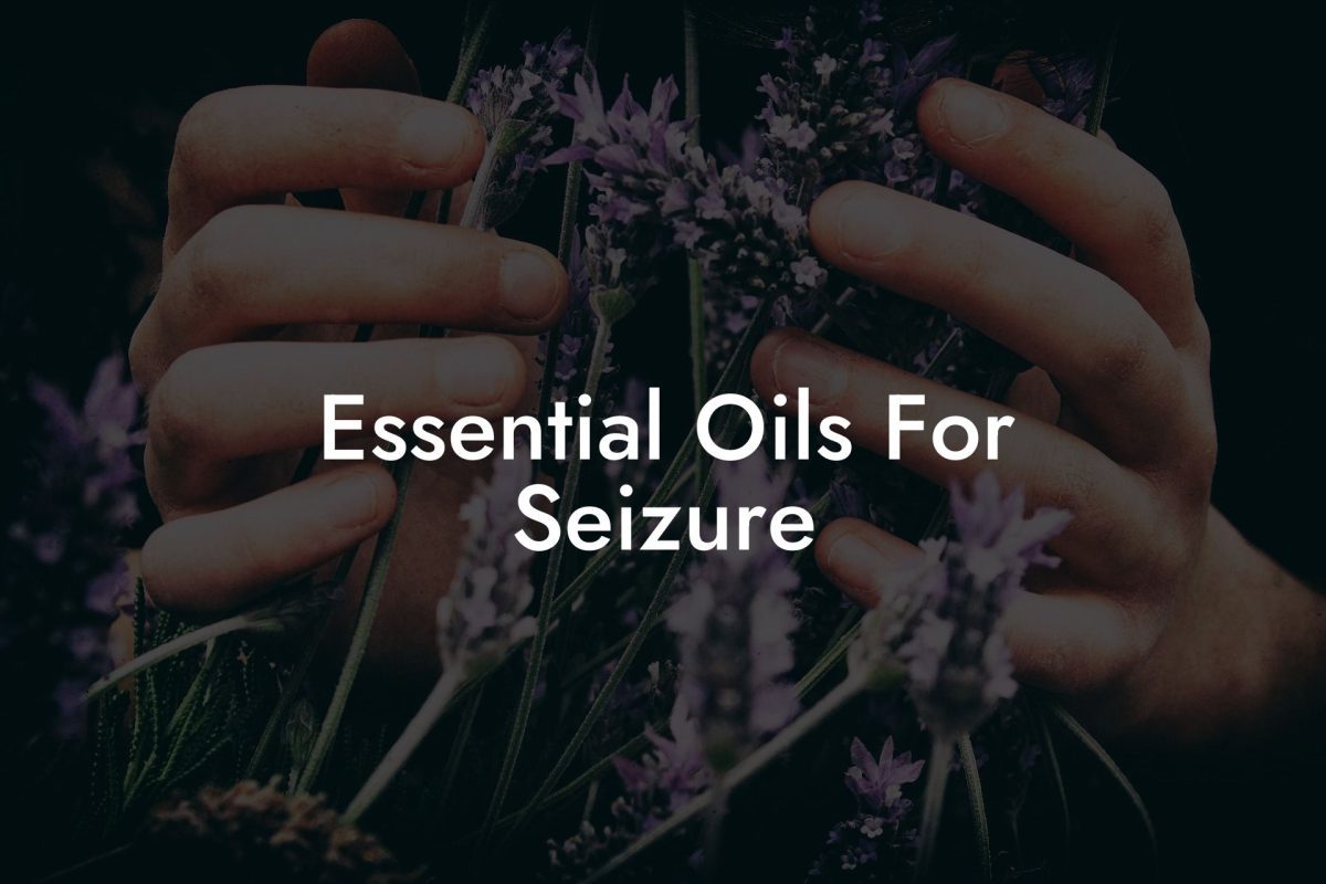 Essential Oils For Seizure