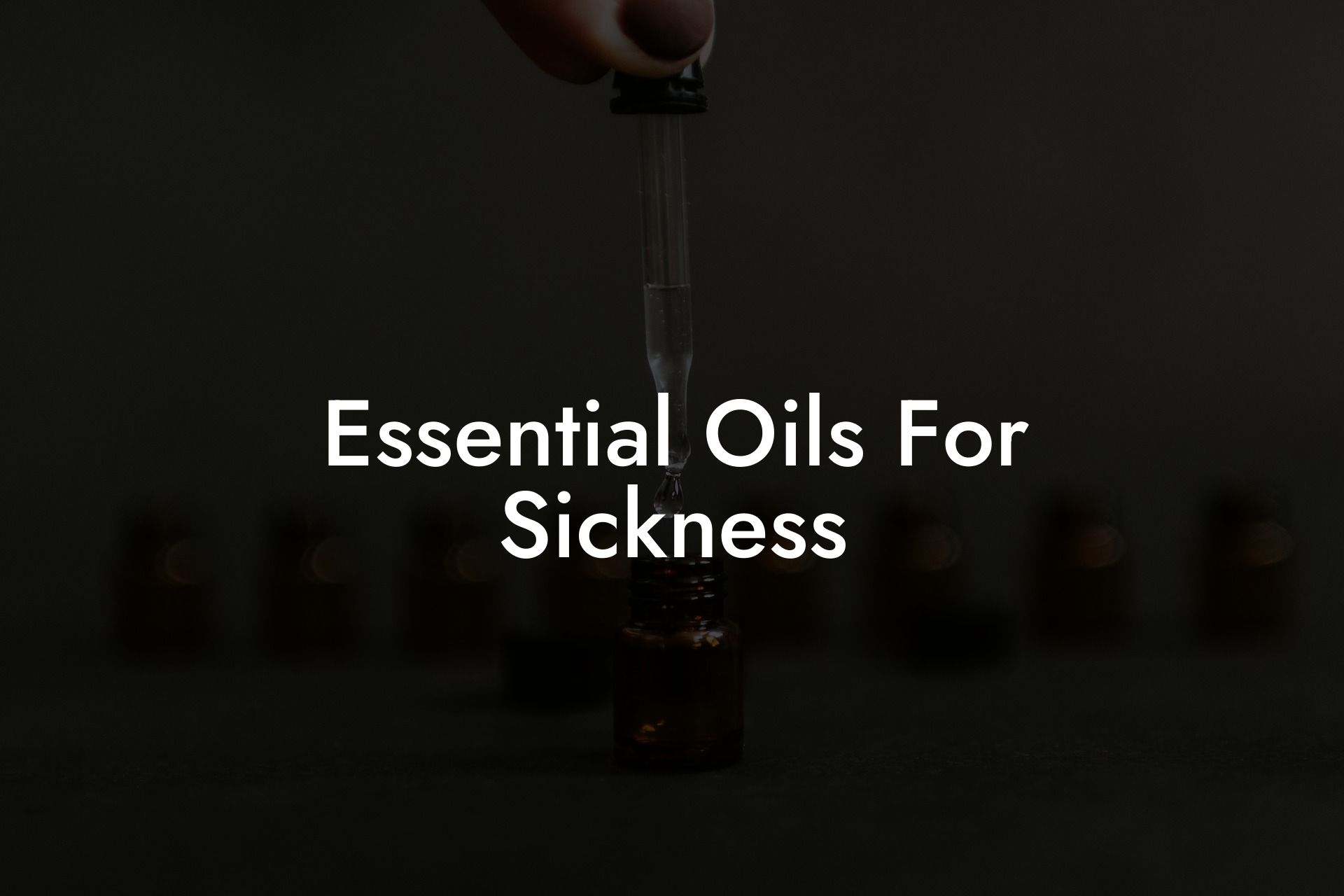 Essential Oils For Sickness