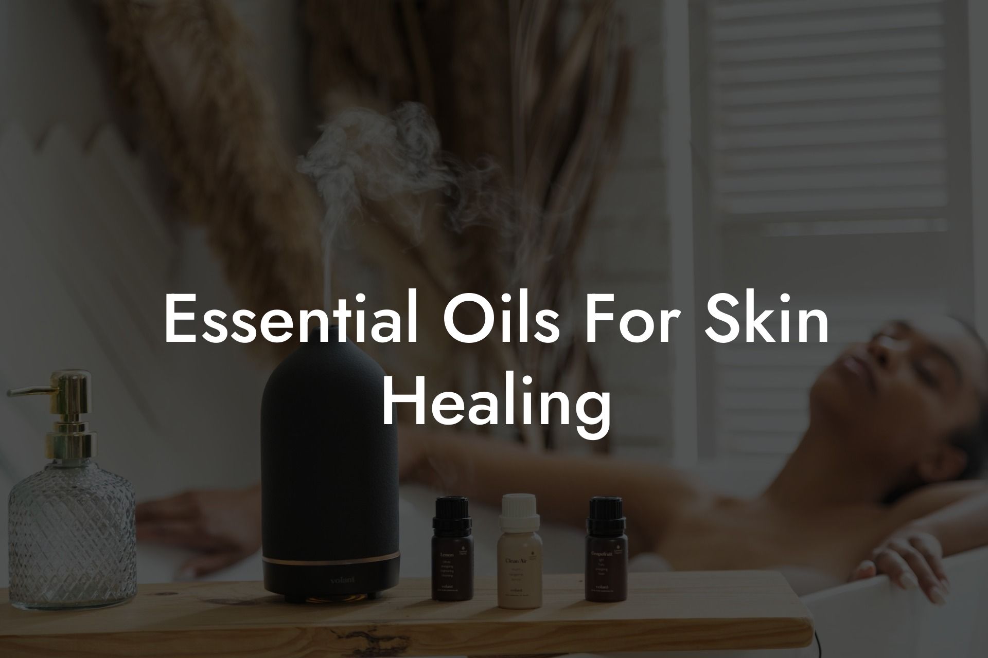 Essential Oils For Skin Healing