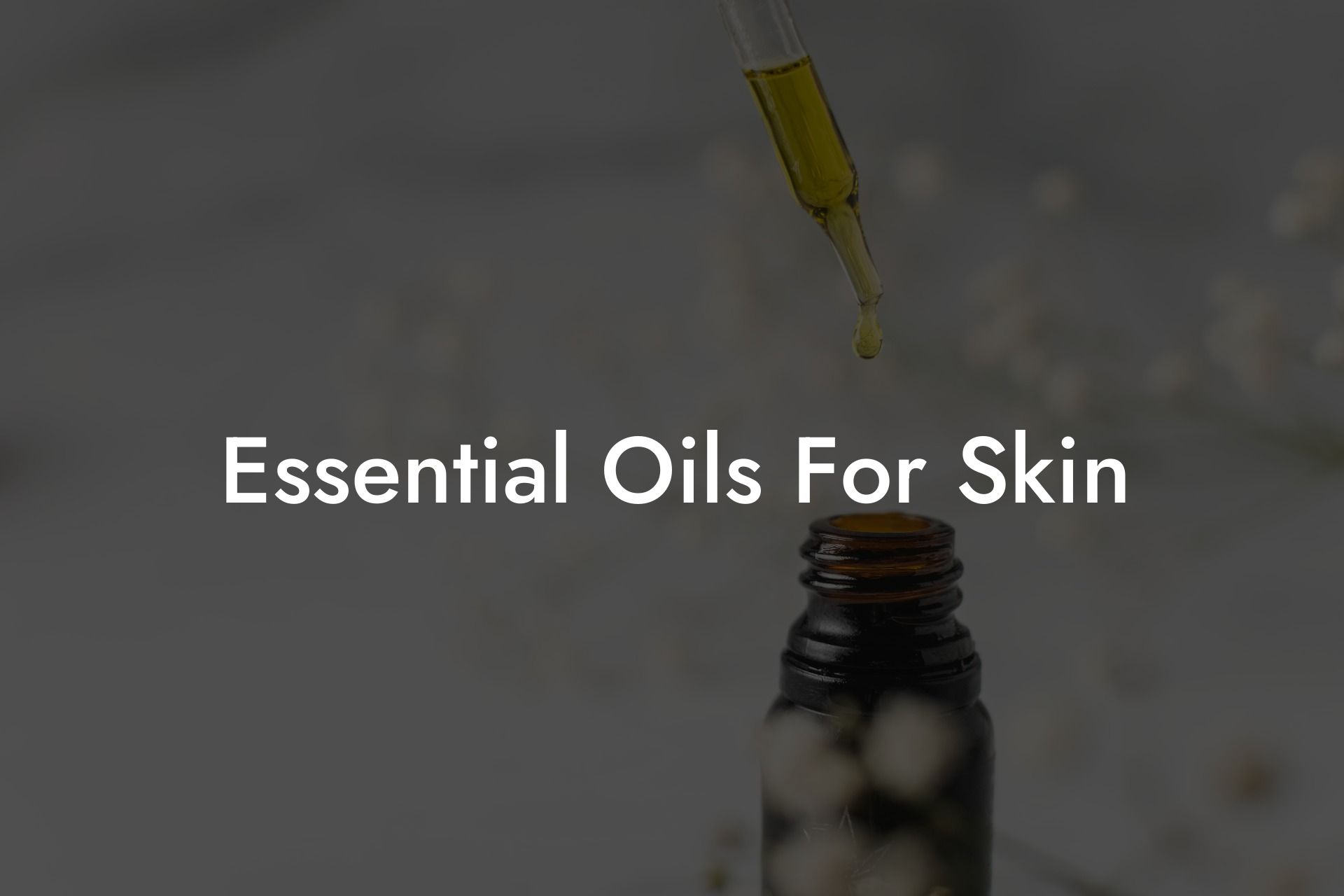 Essential Oils For Skin