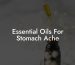 Essential Oils For Stomach Ache