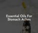 Essential Oils For Stomach Aches