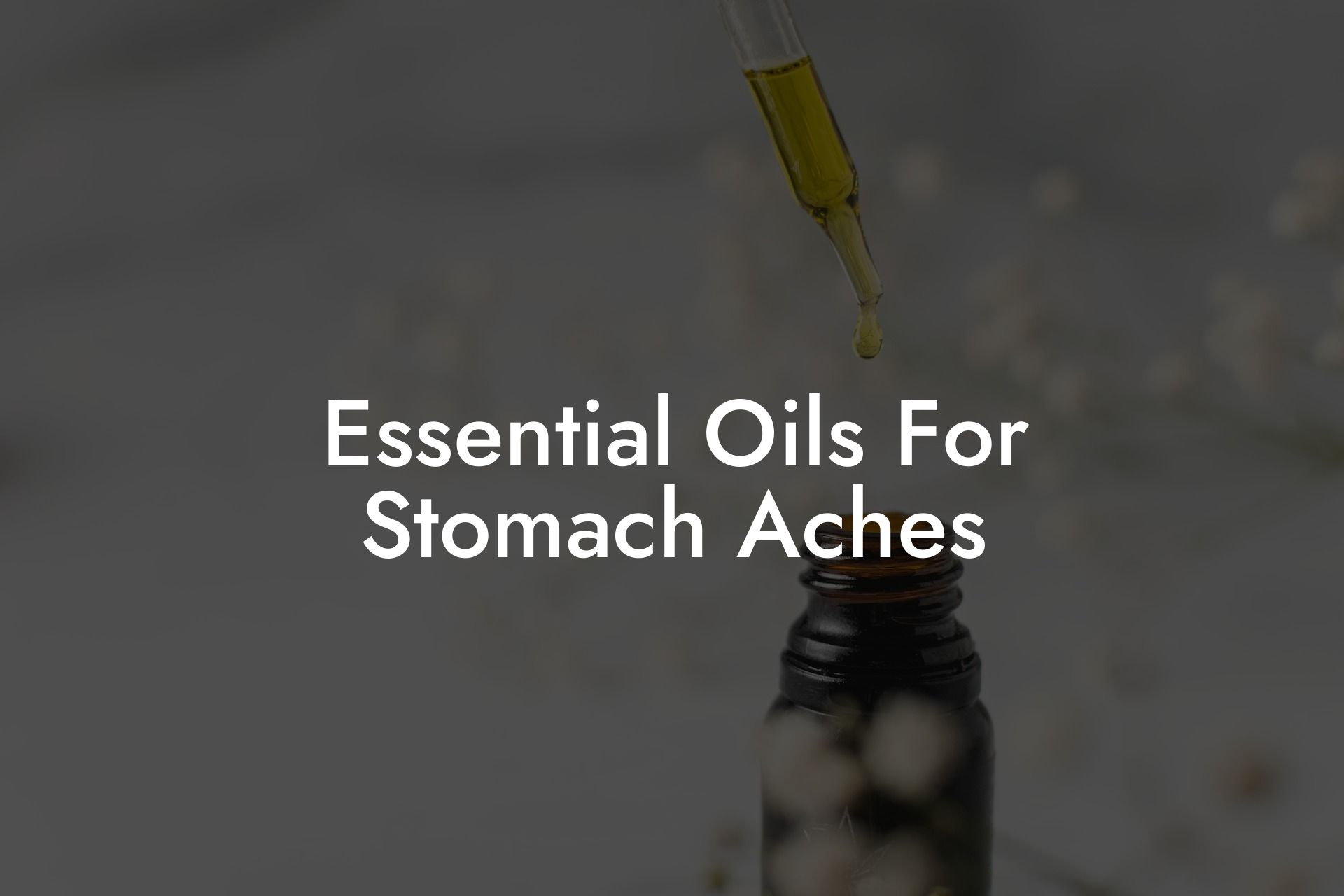 Essential Oils For Stomach Aches