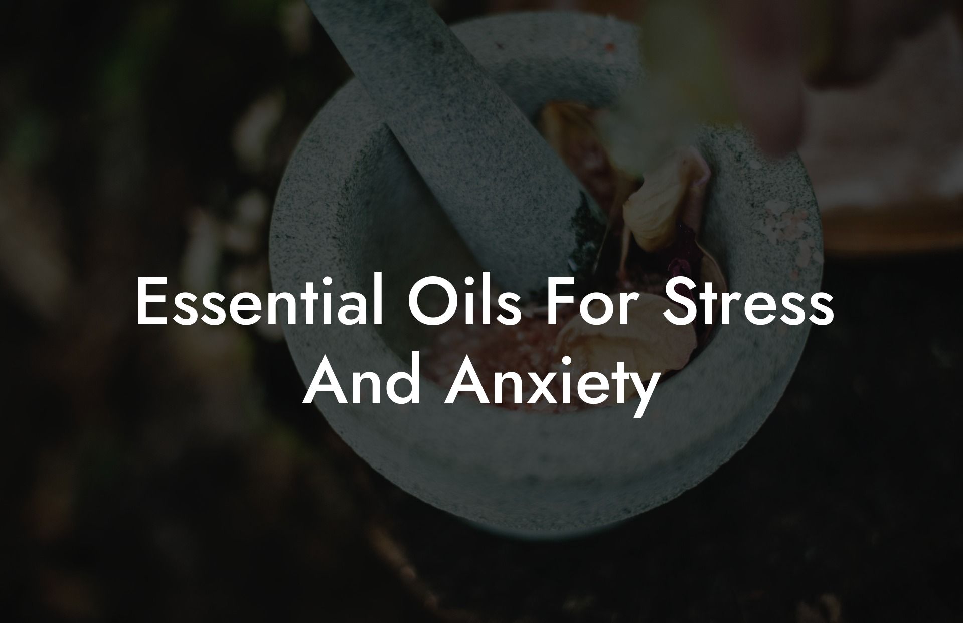 Essential Oils For Stress And Anxiety