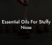 Essential Oils For Stuffy Nose
