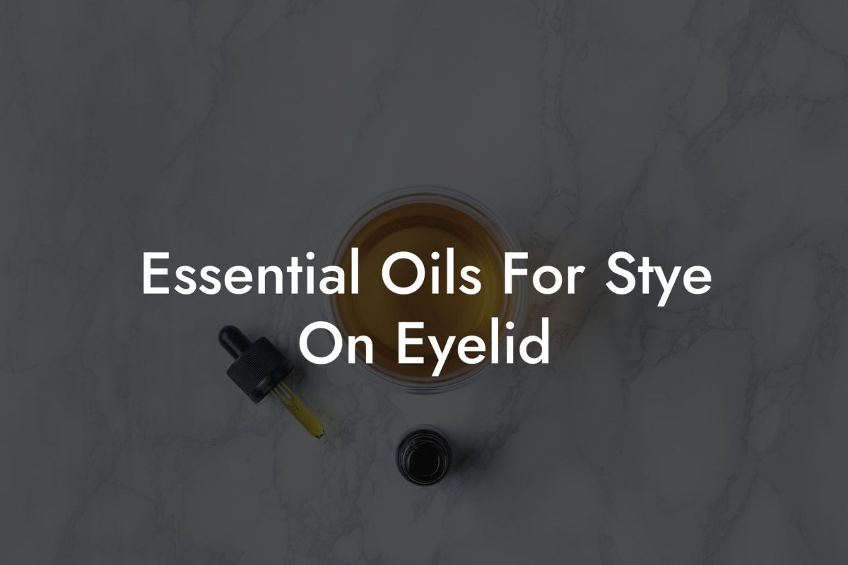 Essential Oils For Stye On Eyelid