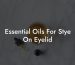 Essential Oils For Stye On Eyelid
