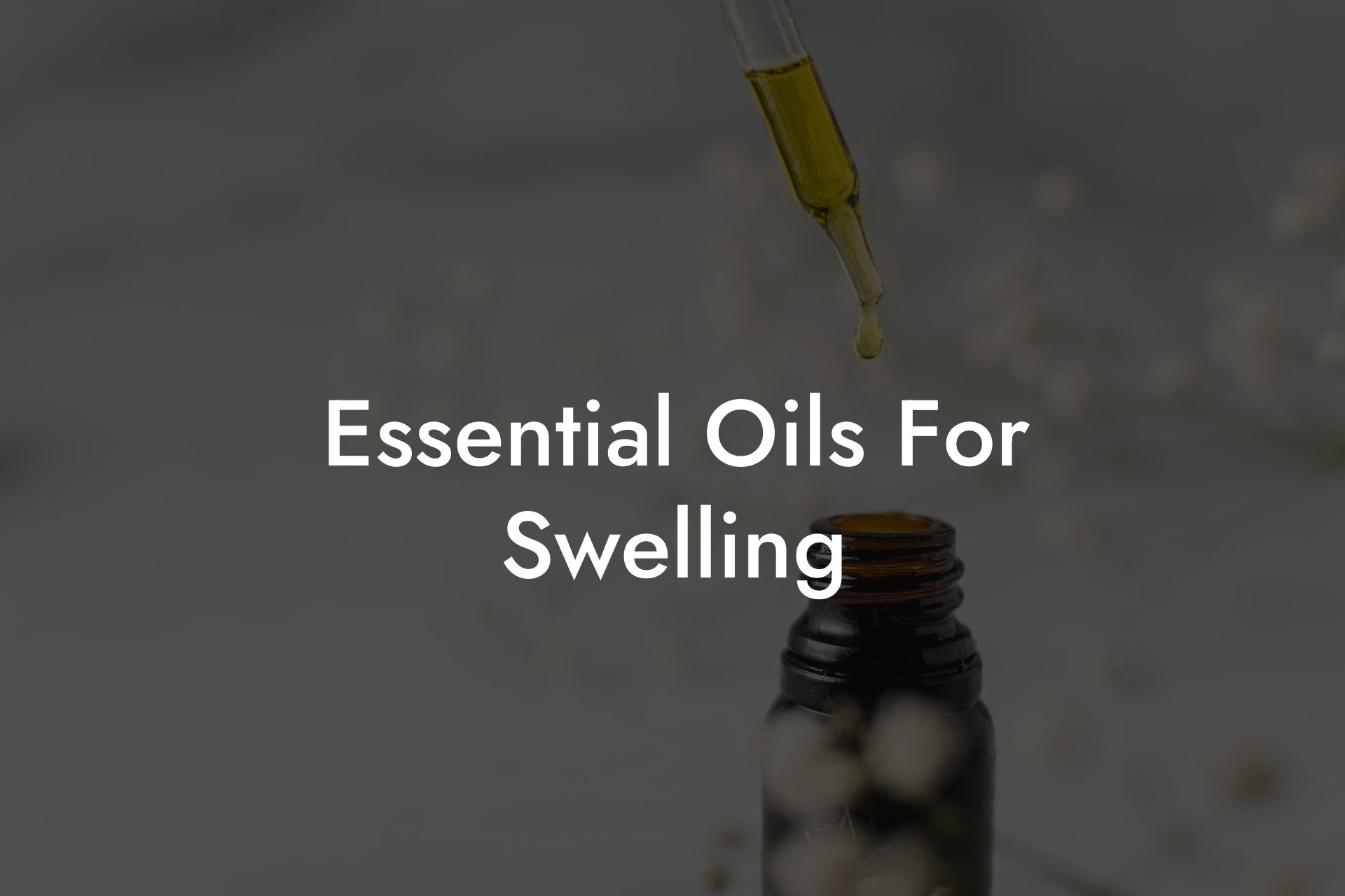 Essential Oils For Swelling