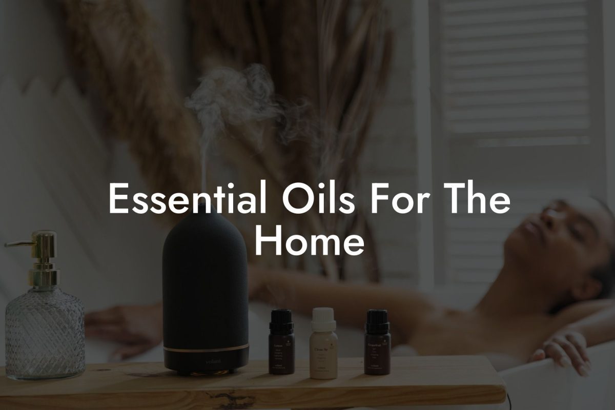 Essential Oils For The Home