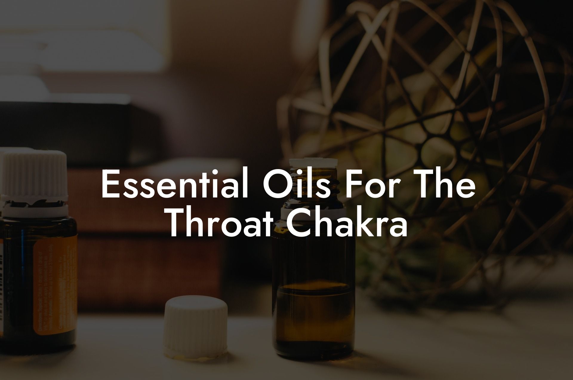 Essential Oils For The Throat Chakra