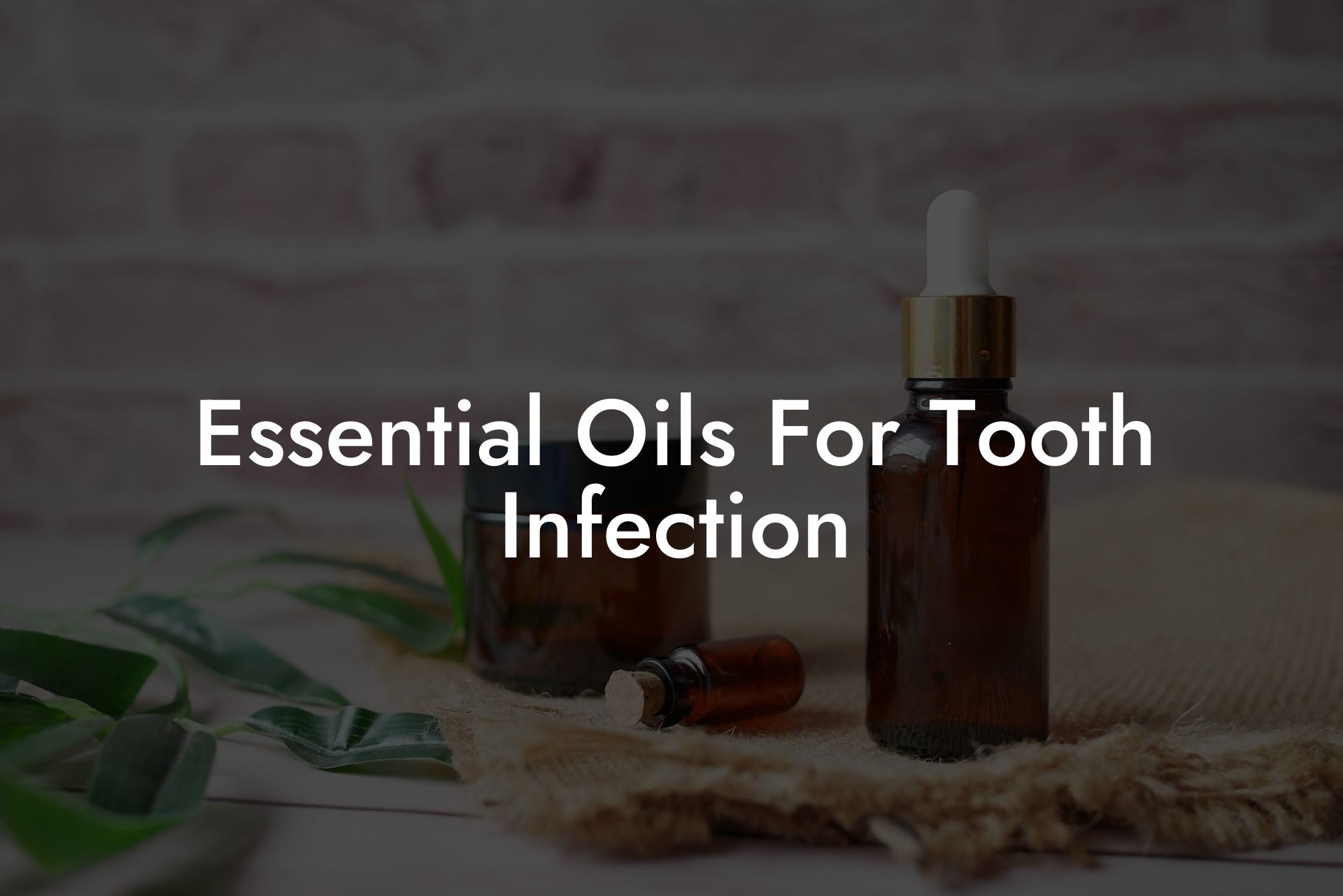 Essential Oils For Tooth Infection