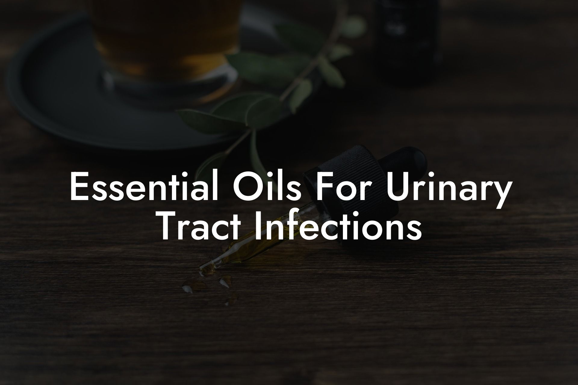 Essential Oils For Urinary Tract Infections