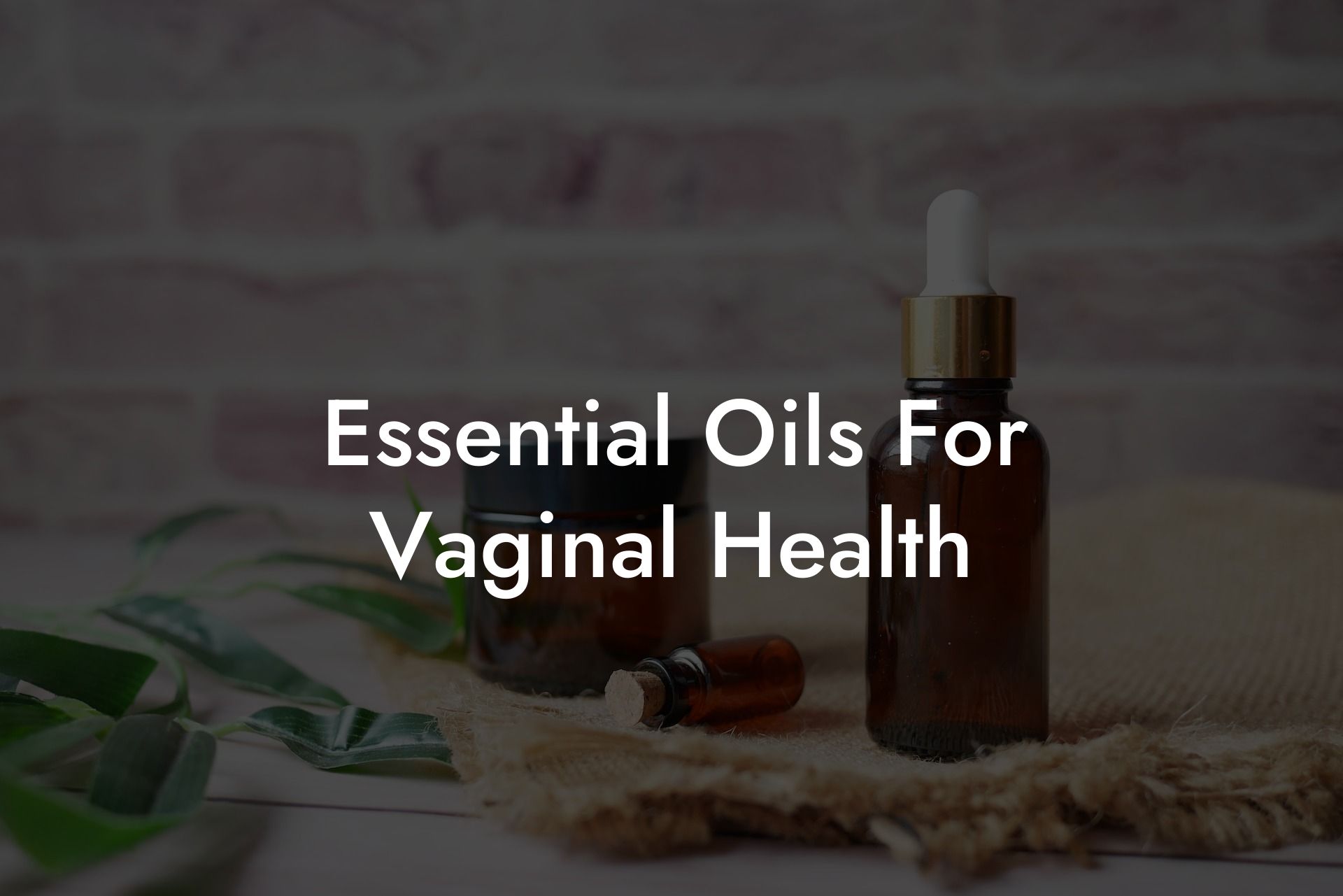 Essential Oils For Vaginal Health