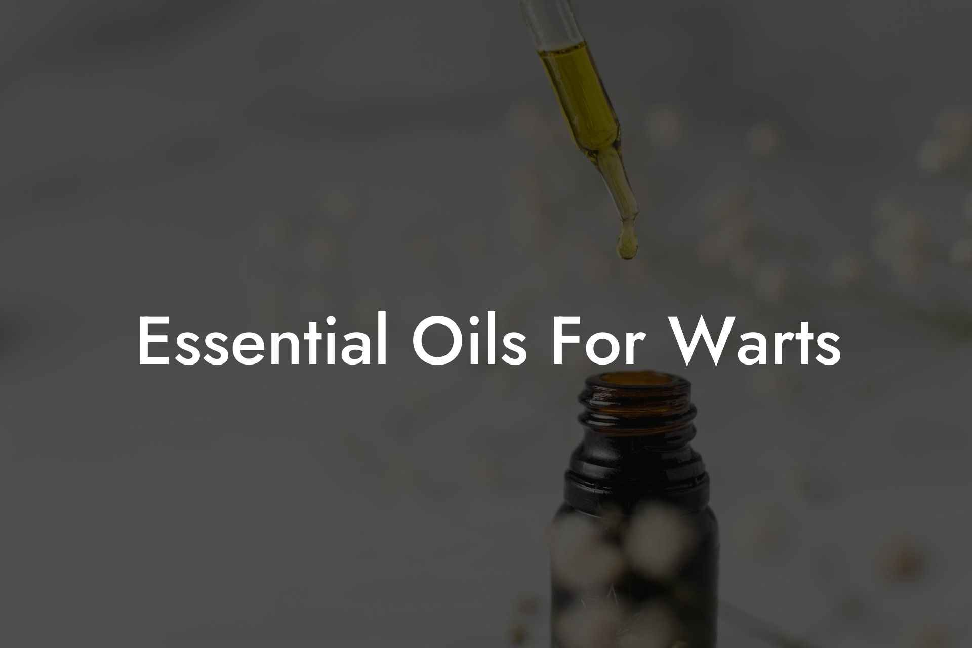 Essential Oils For Warts