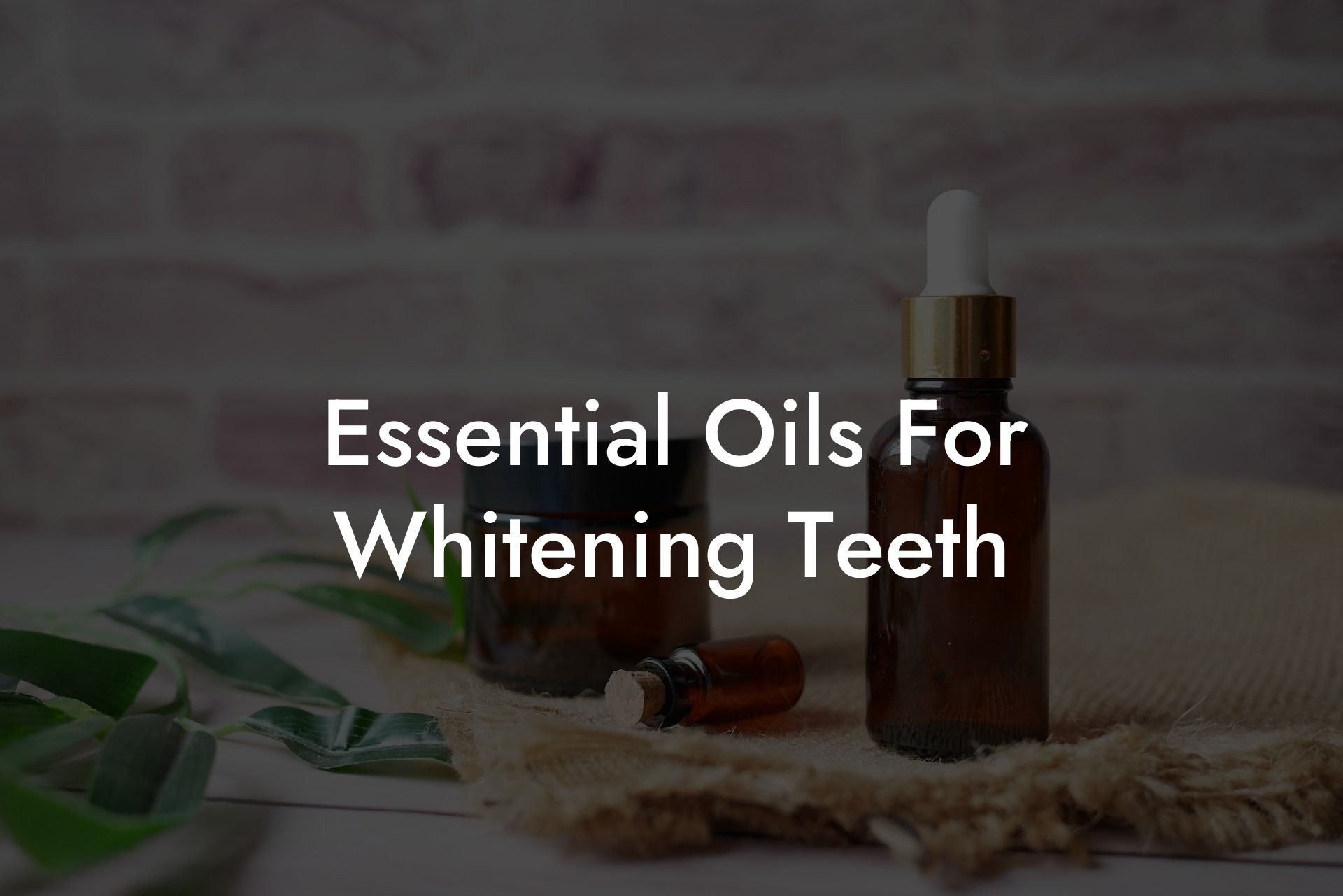 Essential Oils For Whitening Teeth