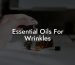 Essential Oils For Wrinkles