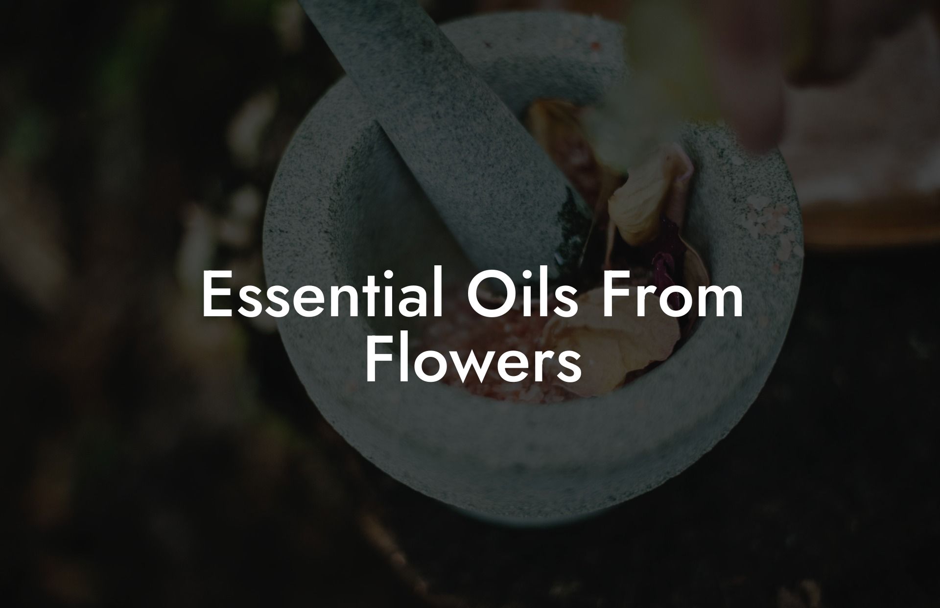 Essential Oils From Flowers