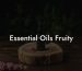 Essential Oils Fruity