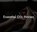 Essential Oils Horses