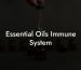 Essential Oils Immune System