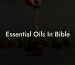 Essential Oils In Bible