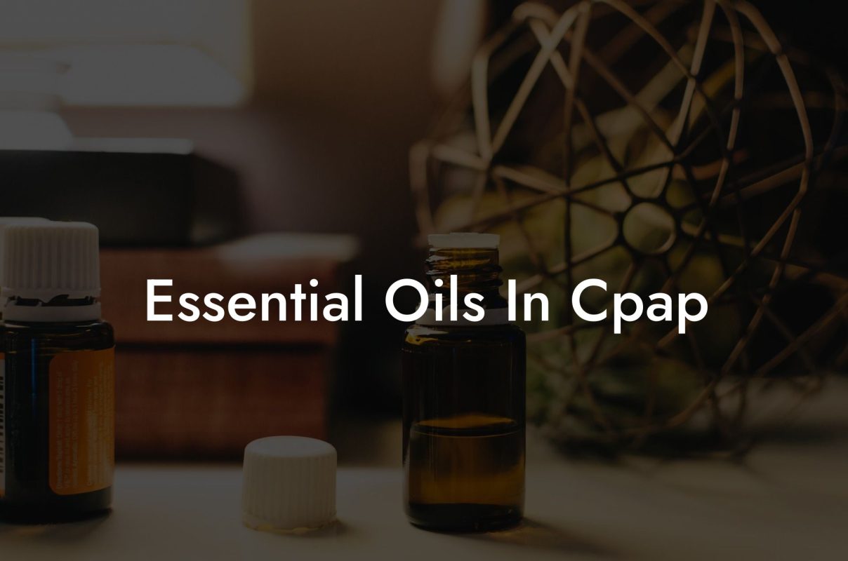 Essential Oils In Cpap