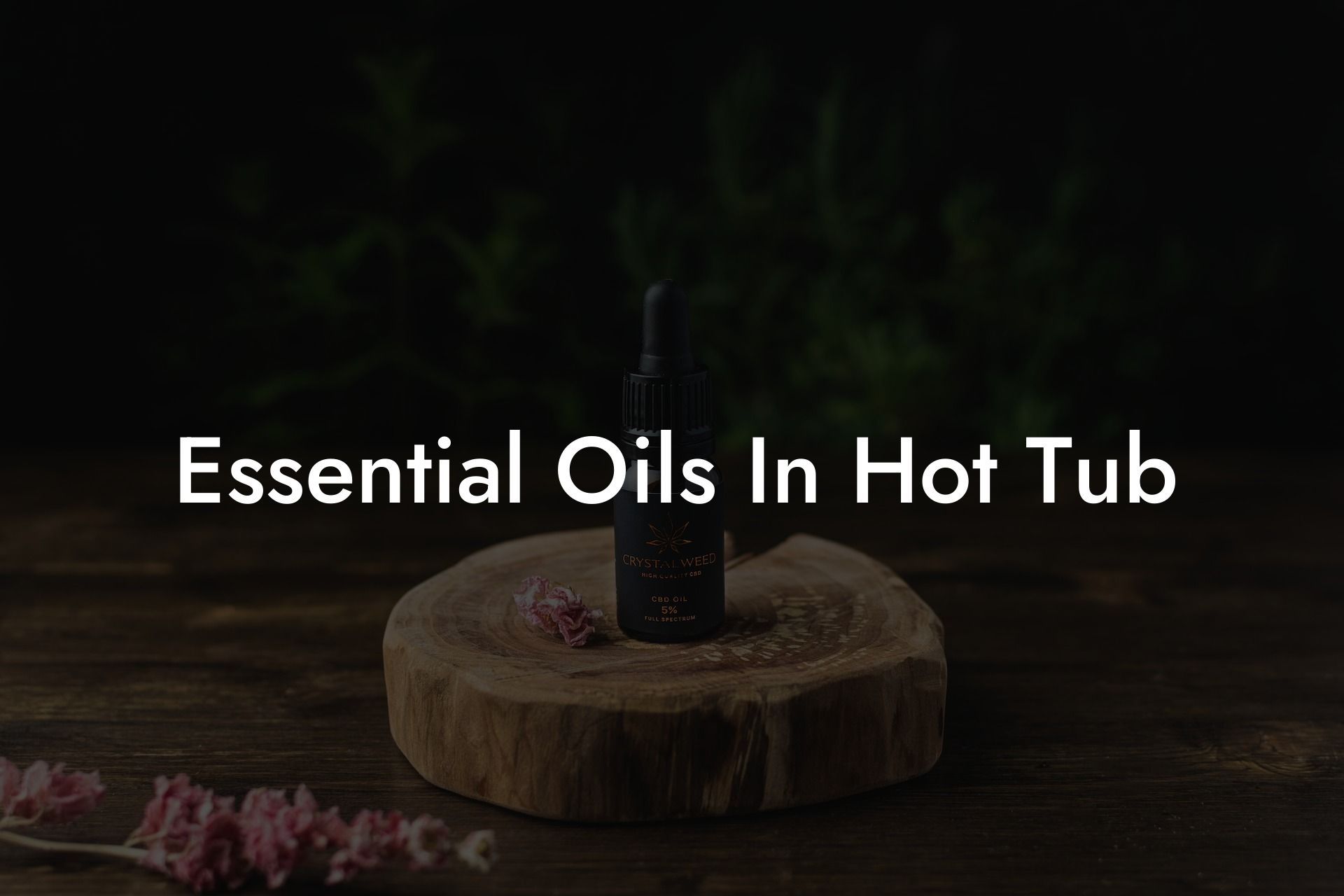 Essential Oils In Hot Tub