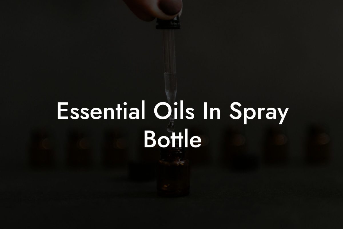 Essential Oils In Spray Bottle