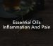 Essential Oils Inflammation And Pain