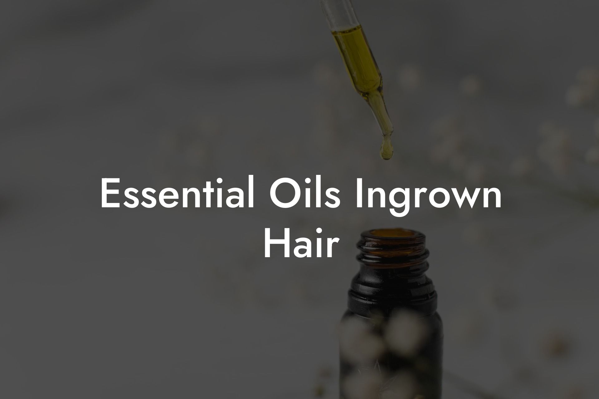 Essential Oils Ingrown Hair