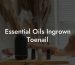 Essential Oils Ingrown Toenail