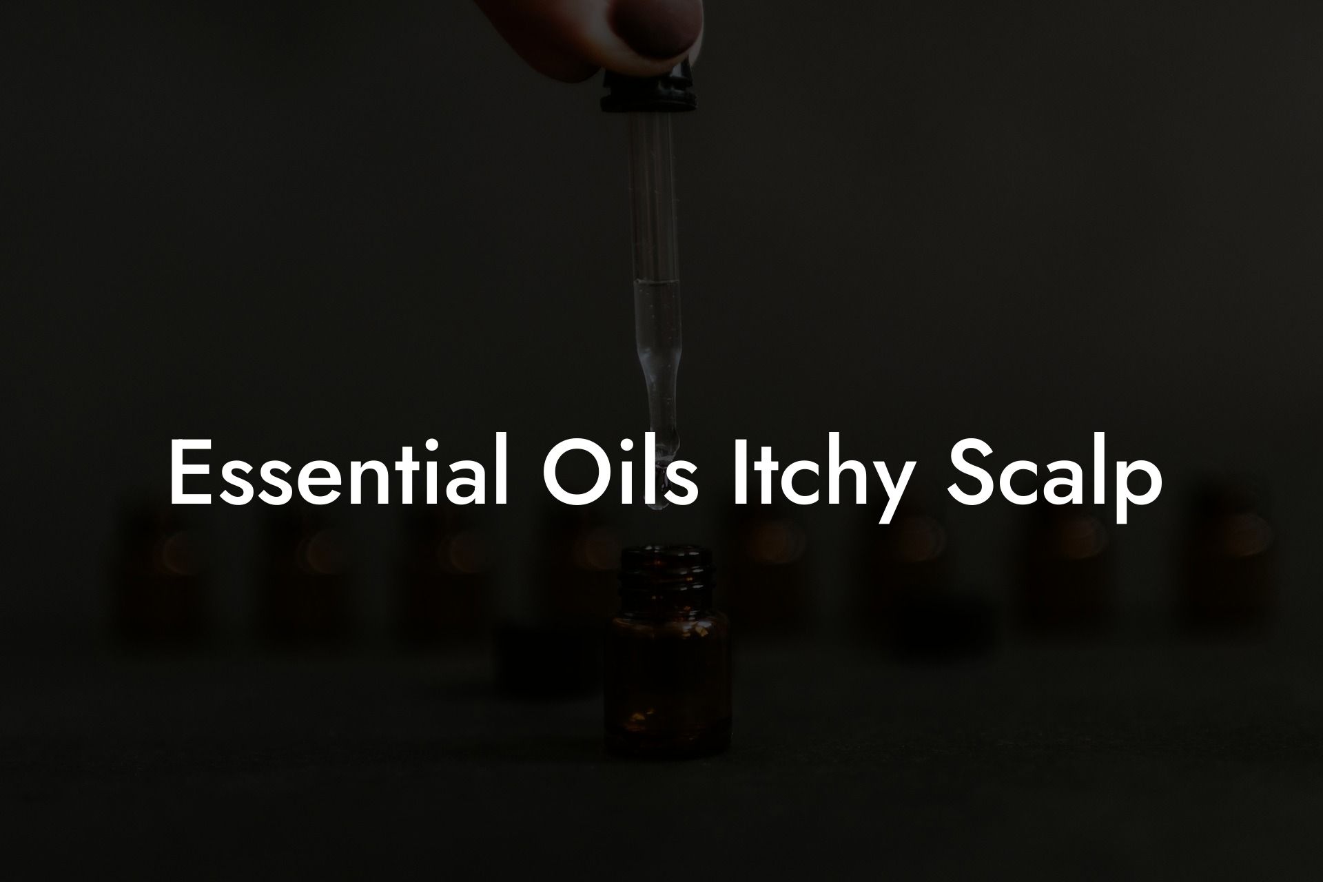 Essential Oils Itchy Scalp