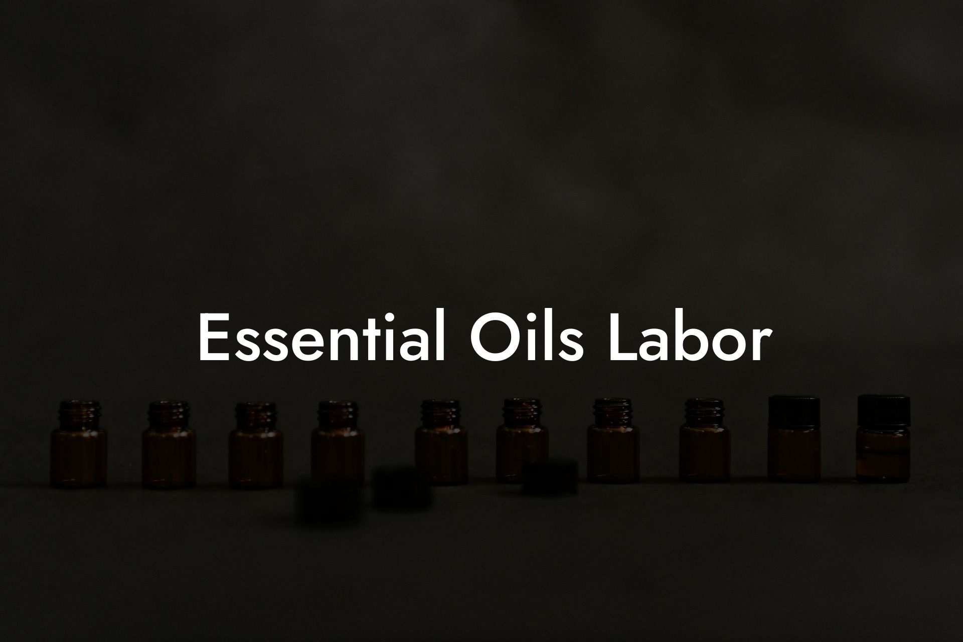 Essential Oils Labor