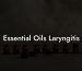 Essential Oils Laryngitis