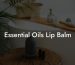 Essential Oils Lip Balm