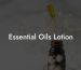 Essential Oils Lotion