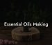 Essential Oils Making