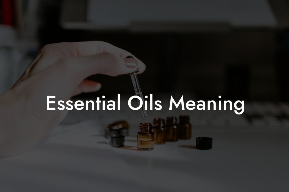 Essential Oils Meaning