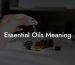 Essential Oils Meaning