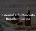Essential Oils Mosquito Repellent Recipe